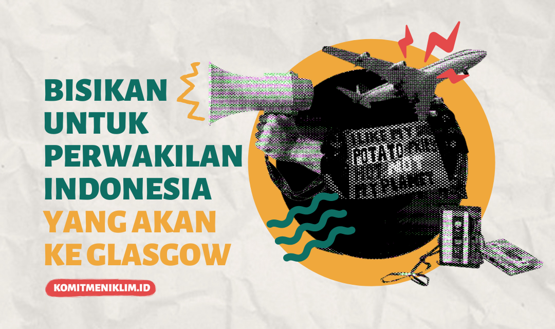 KLIMATOGRAFIK: Bisikan Untuk Perwakilan Indonesia yang Akan ke Glasgow